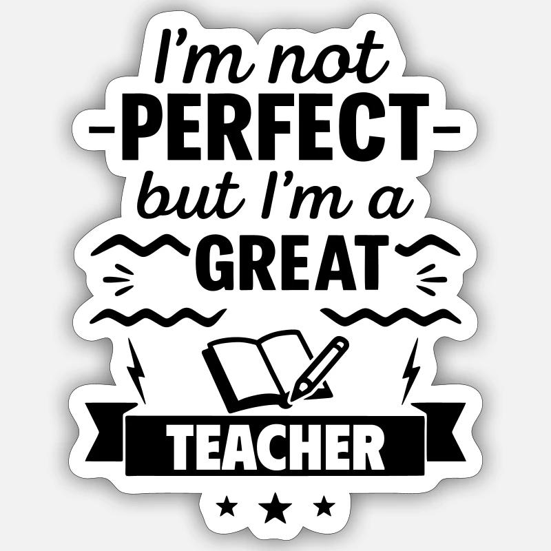 Nicht perfekt aber ein super Lehrer Sticker Größe S (10 x 10 cm)
