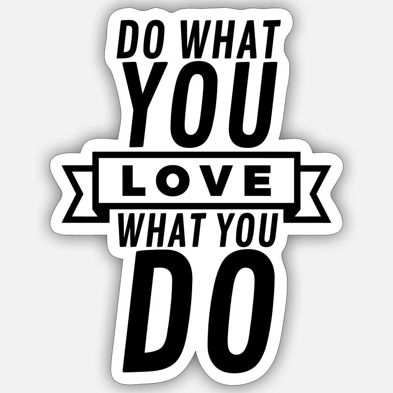 Faites ce que vous aimez - Bannière Motivation Noir - Sticker taille S (10 x 10 cm) - blanc mat
