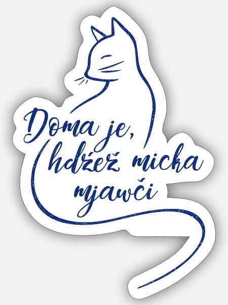 Doma je, hźež micka mjawči. - Sticker Größe S (10 x 10 cm) - Mattweiß