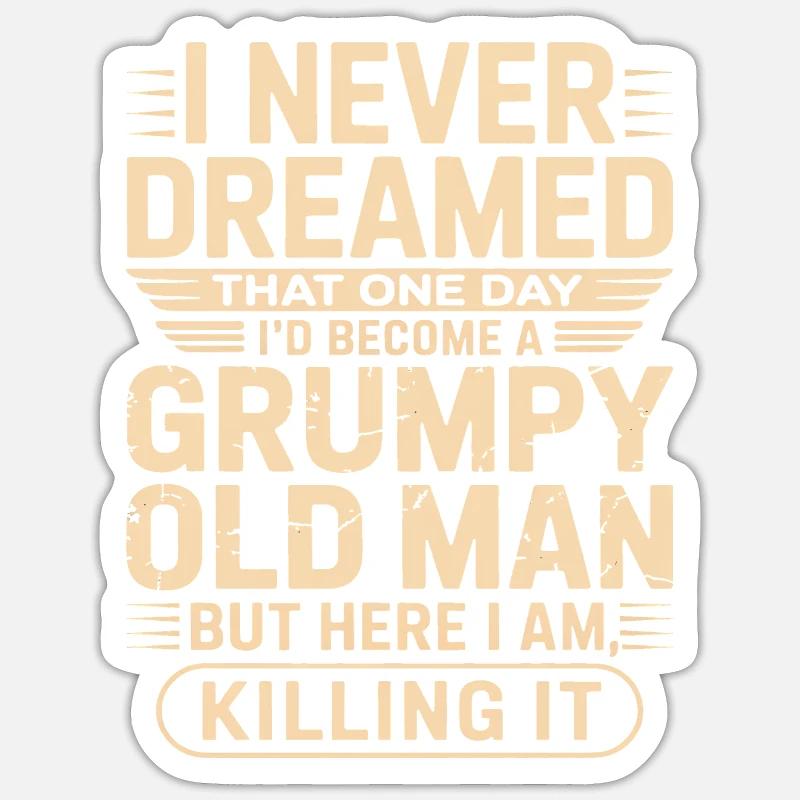 Grumpy Old Man Zitat-Tee Sticker Größe S (10 x 10 cm)