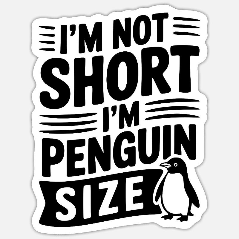 Ich bin nicht klein, ich habe Pinguin-Größe. - Sticker Größe S (10 x 10 cm) - Mattweiß