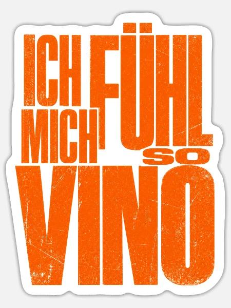 Ich fühl mich so Vino! - Sticker Größe S (10 x 10 cm) - Mattweiß