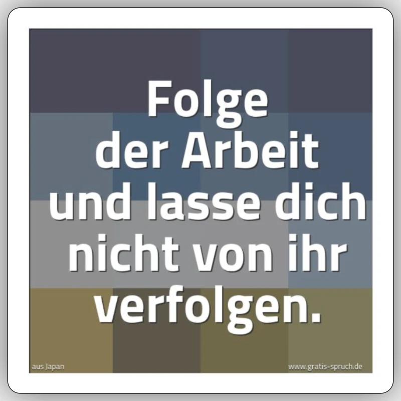SPRUCH ARBEIT - Sticker Größe S (10 x 10 cm) - Mattweiß