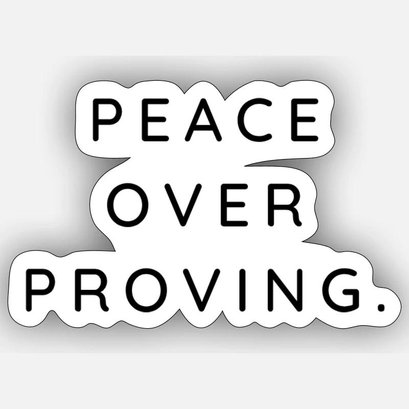 peace over proving - Sticker size S (10 x 10 cm) - white matte