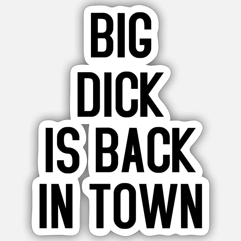 Big Dick is Back in Town Adesivo