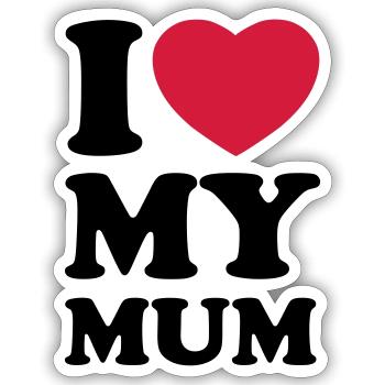 I love my mum - Ich liebe meine Mama - Sticker Größe S (10 x 10 cm) - Mattweiß - Vorne