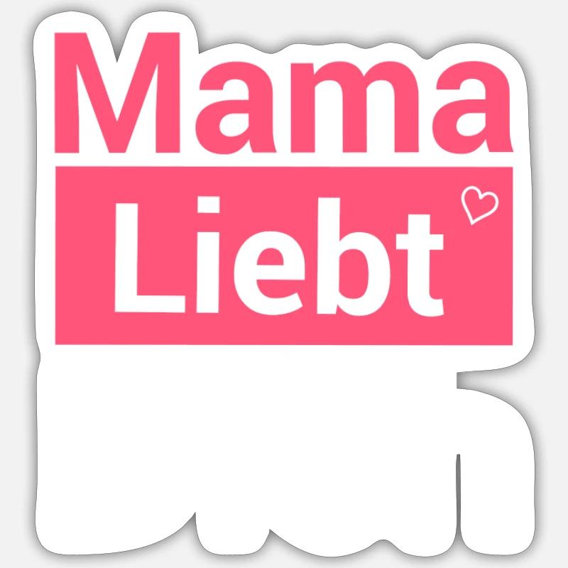 Mama liebt dich Mutter Geschenk Tochter Sticker Größe S (10 x 10 cm)