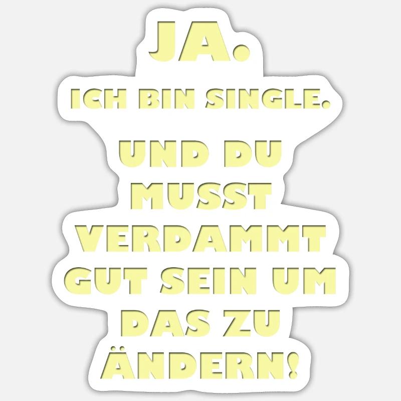 Spruch Single - Sticker Größe S (10 x 10 cm) - Mattweiß