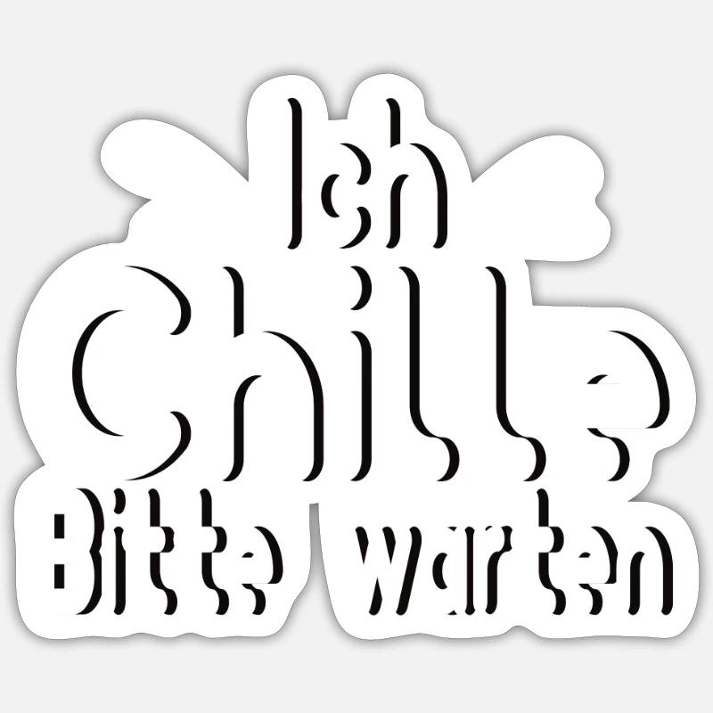 Ich Chille bitte warten - Sticker Größe S (10 x 10 cm) - Mattweiß