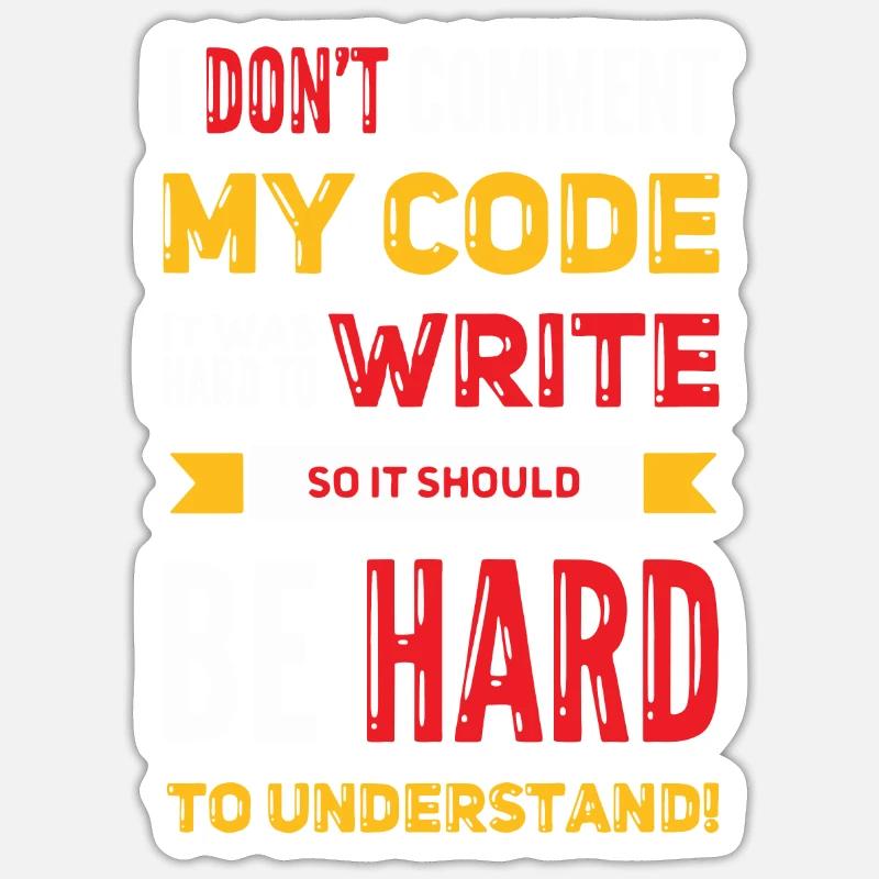 I Don't Comment My Code - Sticker Größe S (10 x 10 cm) - Mattweiß