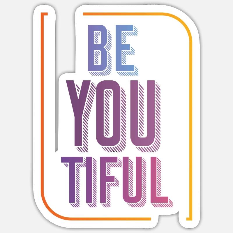 Nice saying Be You Tiful Sticker size S (10 x 10 cm)