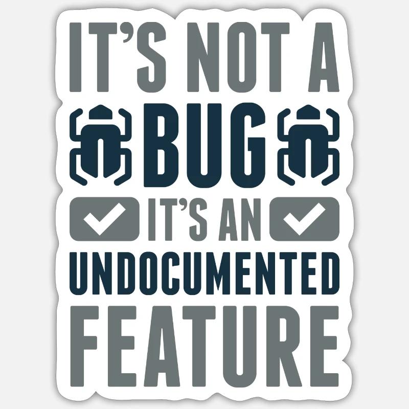 It's Not A Bug - Sticker size S (10 x 10 cm) - white matte