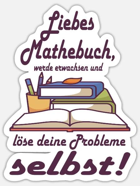 lustige Mathe Sprüche - Liebes Mathebuch - Sticker Größe S (10 x 10 cm) - Mattweiß