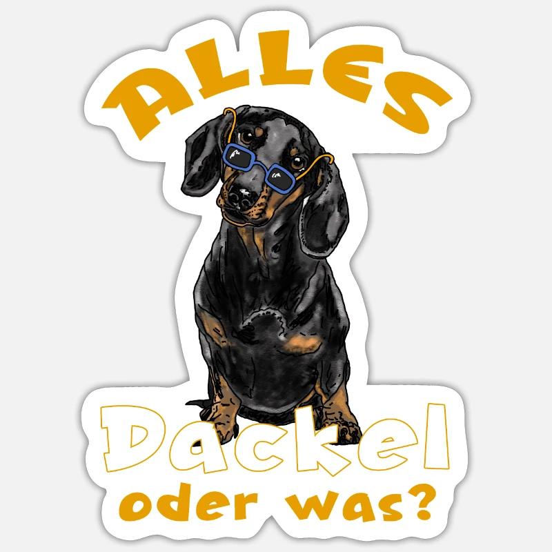 Alles Dackel oder was? Lustiges Dackeldesign Sticker Größe S (10 x 10 cm)