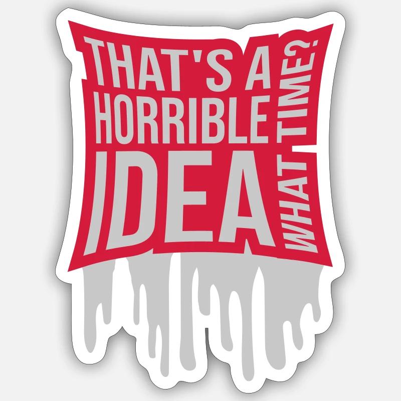 C’est une idée horrible Sticker taille S (10 x 10 cm)