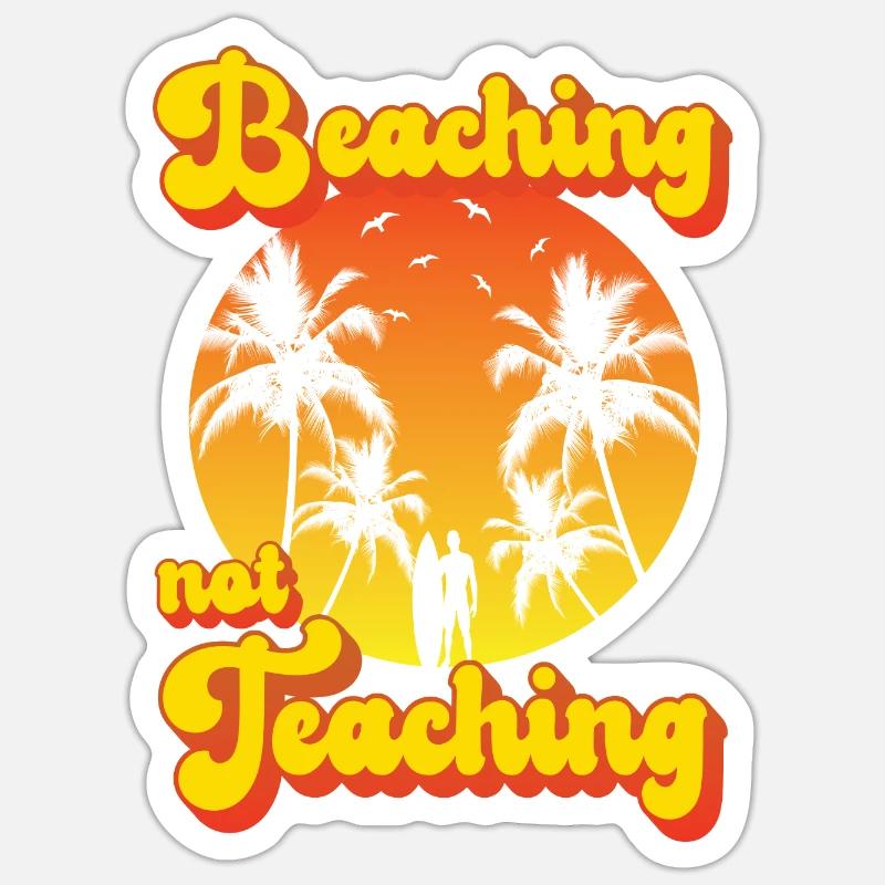 Beaching not Teaching Sticker Größe S (10 x 10 cm)