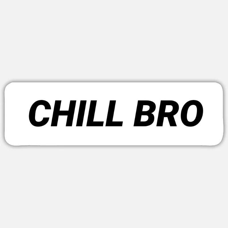 Chill Bro Cool Design - Sticker size S (10 x 10 cm) - white matte