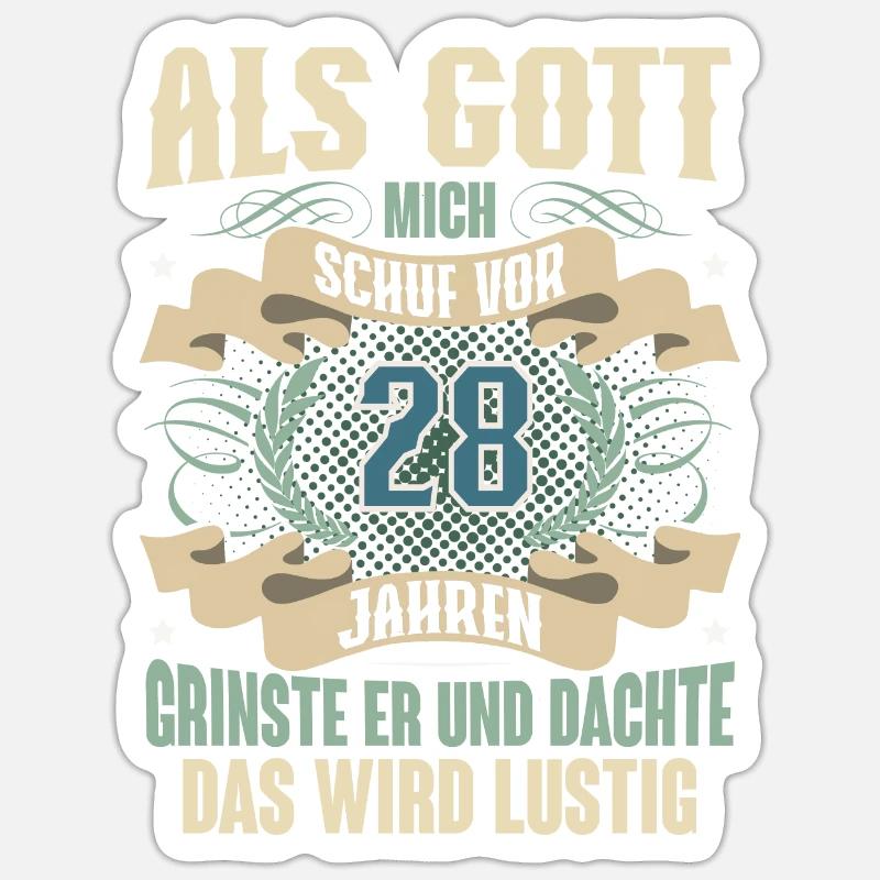 28. Geburtstag Als Gott Mich Schuf Vor - Sticker Größe S (10 x 10 cm) - Mattweiß