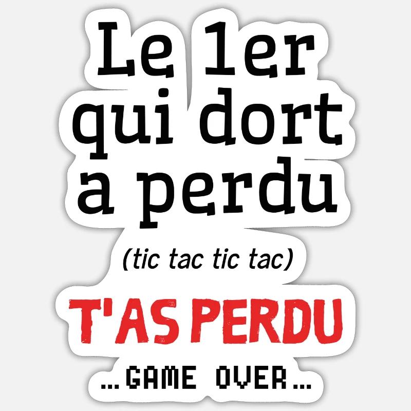 Le premier qui dort a perdu Sticker taille S (10 x 10 cm)