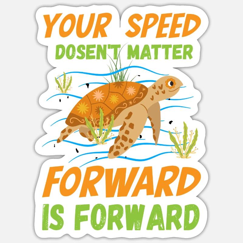 Turtle, your speed doesn't mater Turtle Sticker size S (10 x 10 cm)