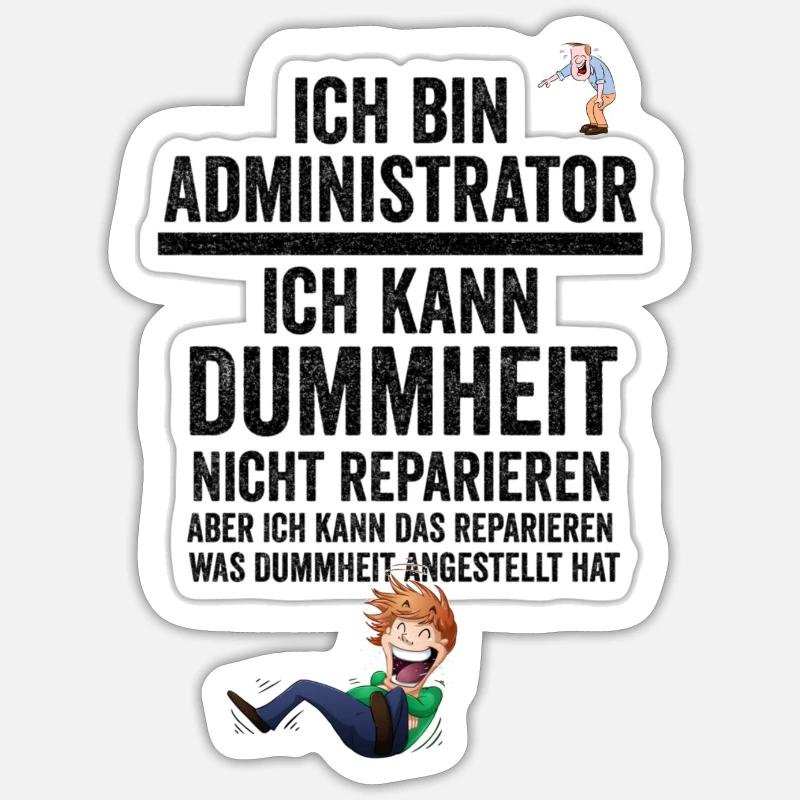 Ich bin Administrator ich kann Dummhei Sticker Größe S (10 x 10 cm)