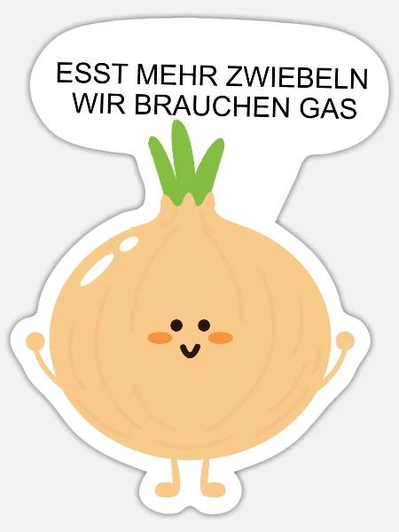 Gas Krise Esst mehr Zwiebeln wir brauchen Gas - Sticker Größe S (10 x 10 cm) - Mattweiß