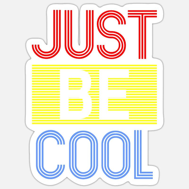 just be cool Geschenkidee - Sticker Größe S (10 x 10 cm) - Mattweiß