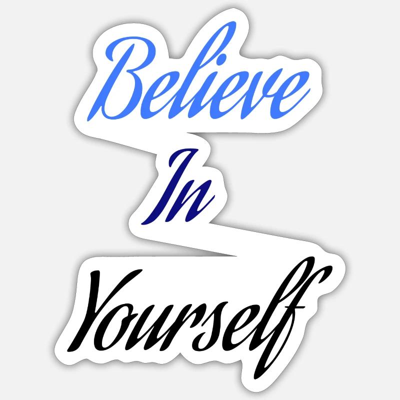 Glaube an dich selbst(M) - Sticker Größe S (10 x 10 cm) - Mattweiß