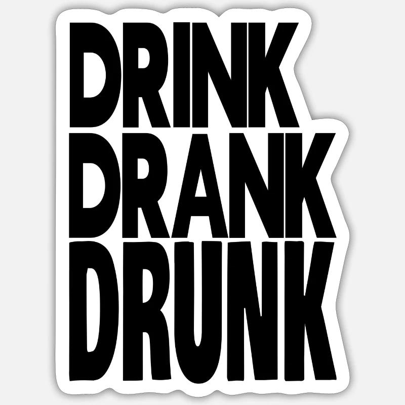 drink drank drunk - Sticker taille S (10 x 10 cm) - blanc mat