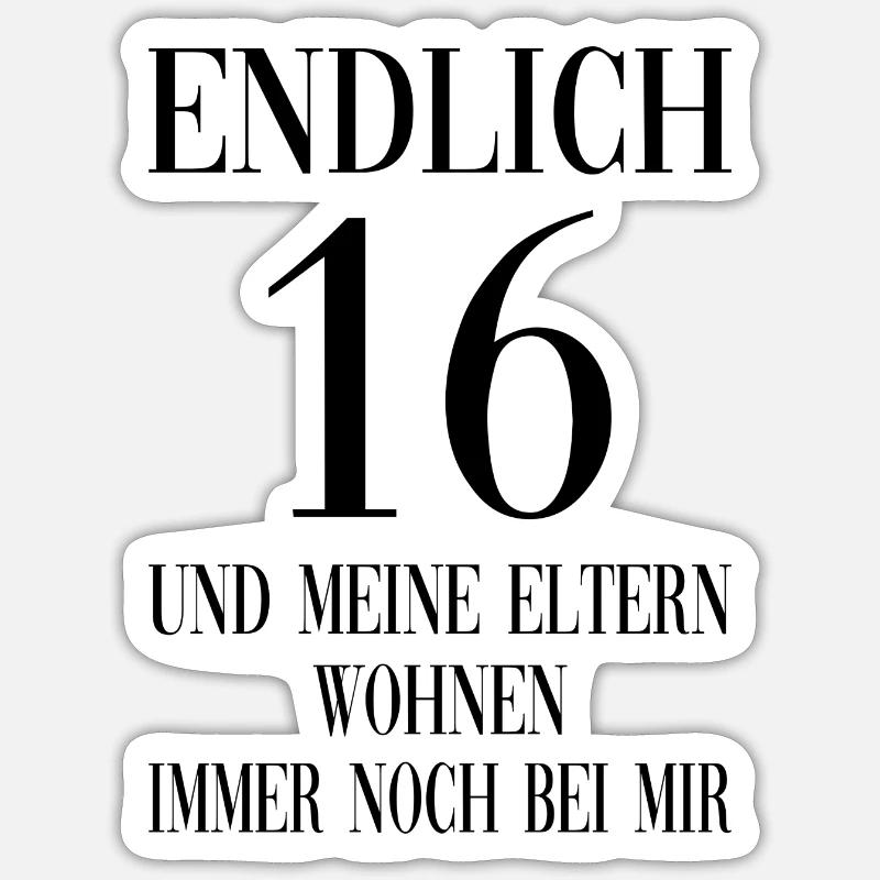 16. Geburtstag Spruch Geschenk - Sticker Größe S (10 x 10 cm) - Mattweiß