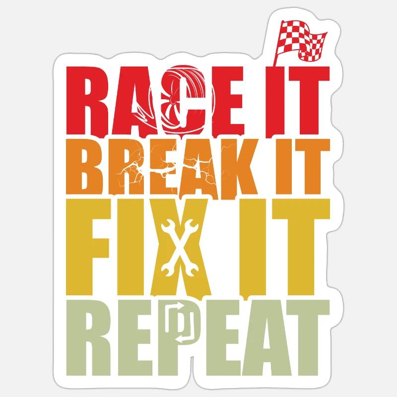 RACE IT BREAK IT FIX IT REPEAT Sticker Größe S (10 x 10 cm)