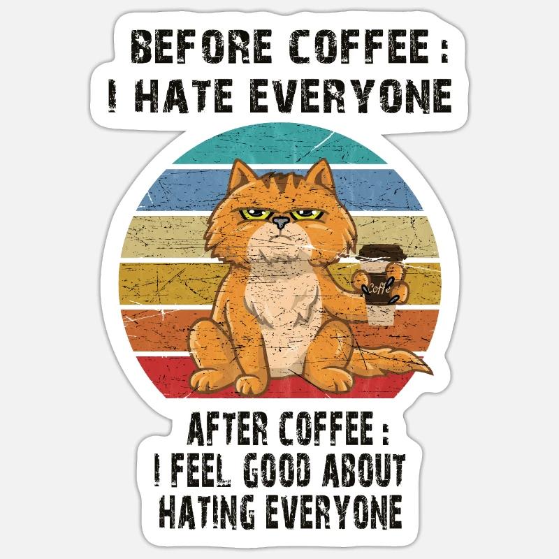 before coffee I hate everyone Kaffee Katze - Sticker størrelse S (10 x 10 cm) - mat hvid