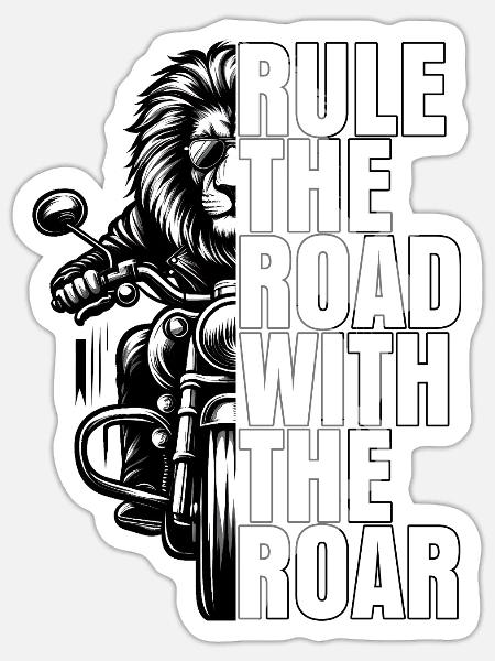 BEHERRSCHE DIE STRASSE MIT DEM BRÜLLEN EINES LÖWEN-BIKERS! - Sticker Größe S (10 x 10 cm) - Mattweiß