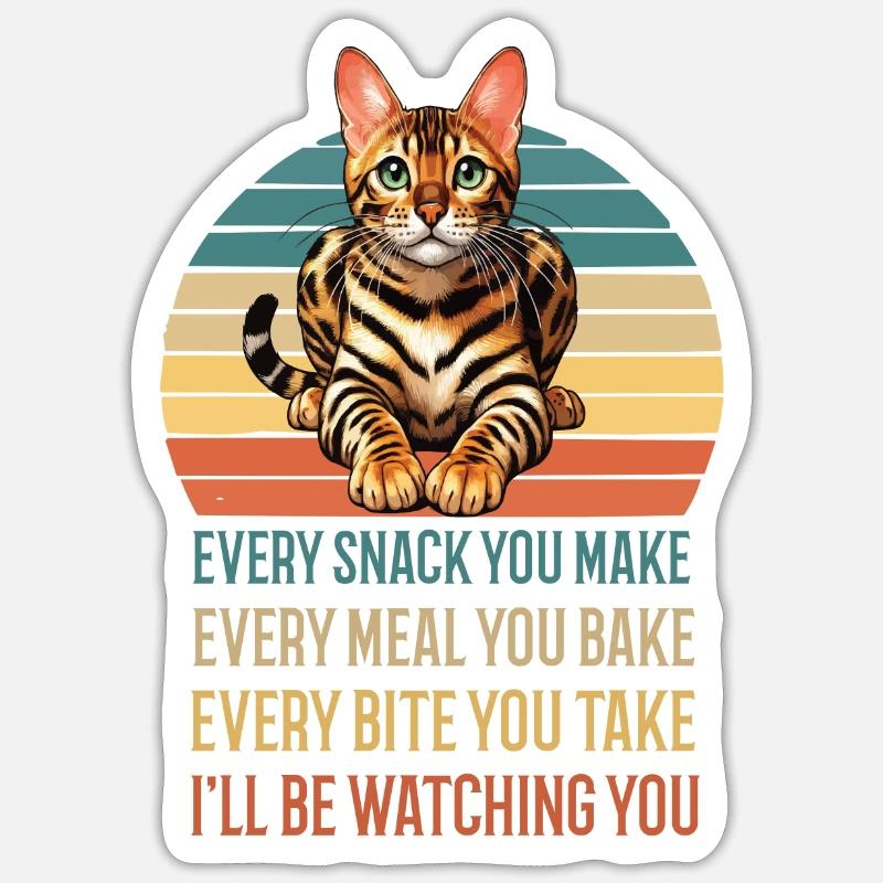 Every snack you make Bengal Cat Cat Kitten Sticker size S (10 x 10 cm)