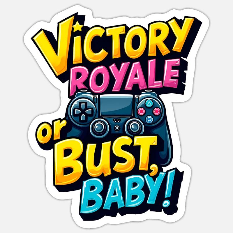 VICTORY ROYALE ODER PLEITE, BABY! Sticker Größe S (10 x 10 cm)