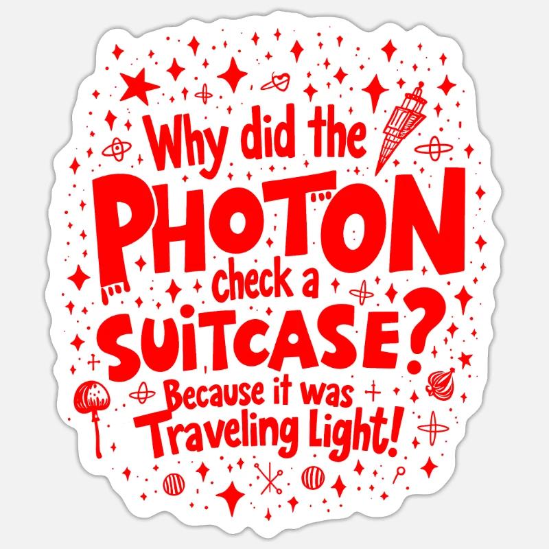 Warum hat das Photon einen Koffer eingecheckt? Lustige Physik Sticker Größe S (10 x 10 cm)