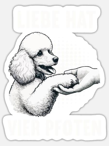 Liebe hat Vier Pfoten Pudel Pudelbesitzer Pudeln - Sticker Größe S (10 x 10 cm) - Mattweiß