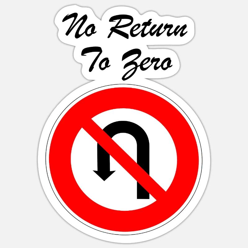 No Return To Zero Sticker size S (10 x 10 cm)