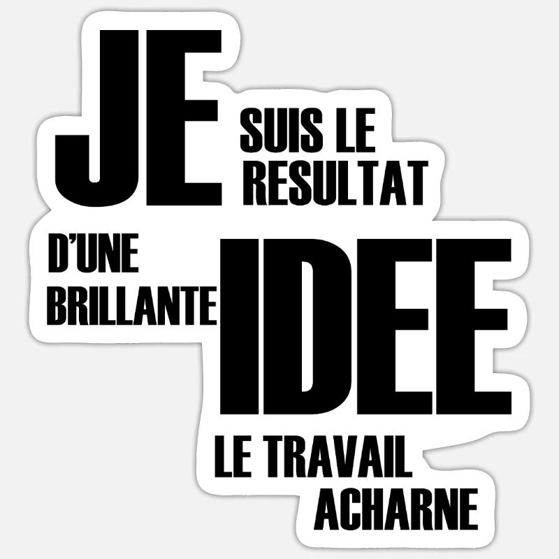 Ich bin das Ergebnis einer brillanten Idee💡 Sticker Größe S (10 x 10 cm)