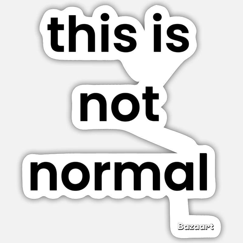 Das ist nicht normal Sticker Größe S (10 x 10 cm)