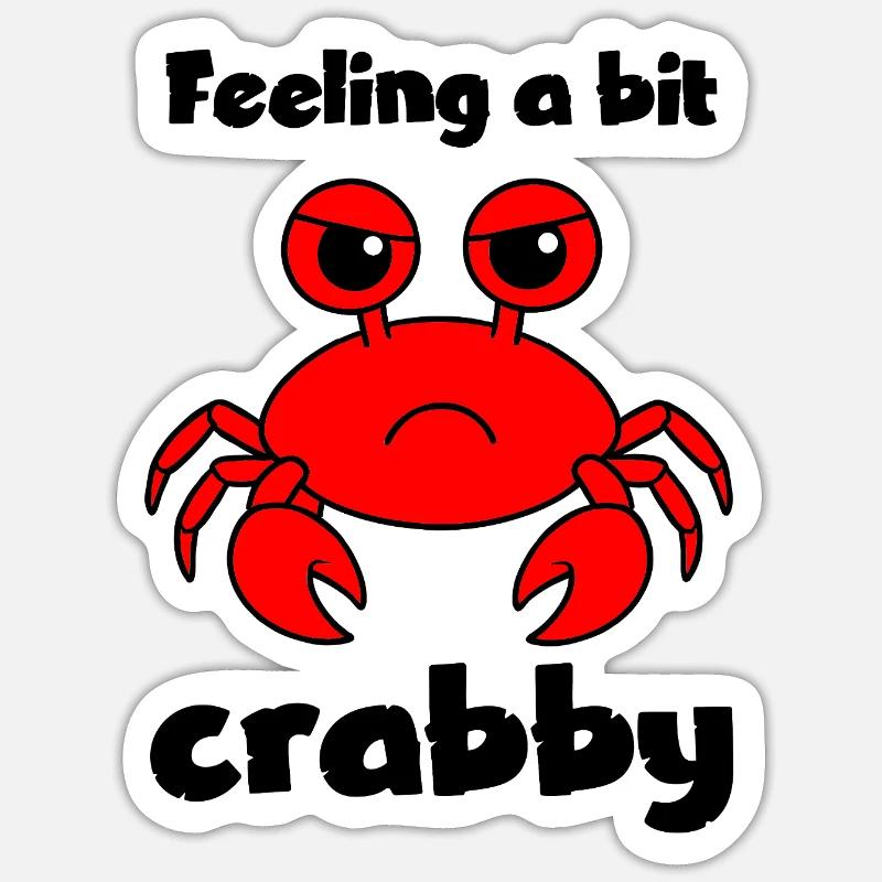 Feeling a bit crabby - funny grumpy crab Sticker size S (10 x 10 cm)
