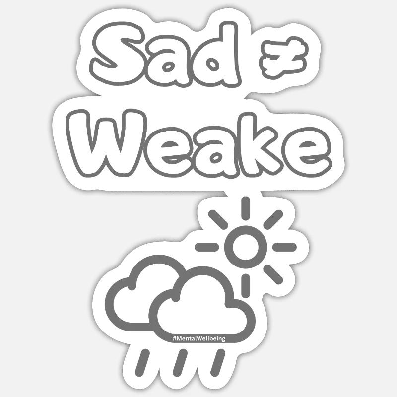 Sad ≠ Weak – Mental Wellbeing Statement - Sticker Größe S (10 x 10 cm) - Mattweiß