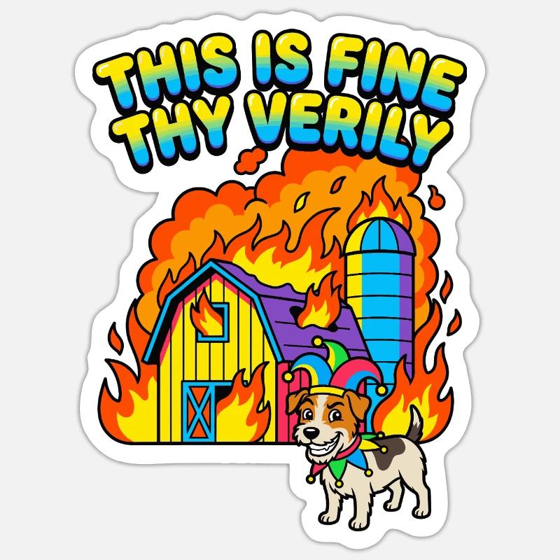 This Is Fine Thy Verily - Sticker size S (10 x 10 cm) - white matte