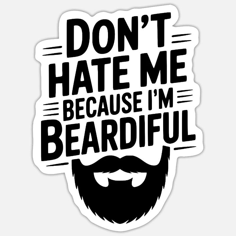 Don't Hate Me Because I'm Beardiful Sticker size S (10 x 10 cm)