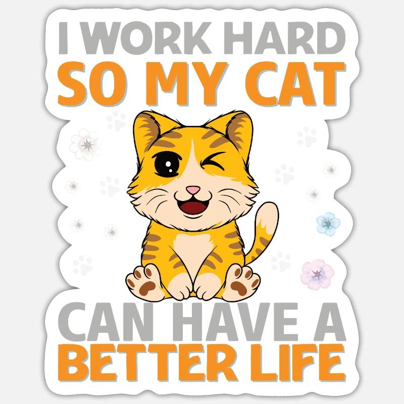 Travaille dur pour mon chat - Sticker taille S (10 x 10 cm) - blanc mat