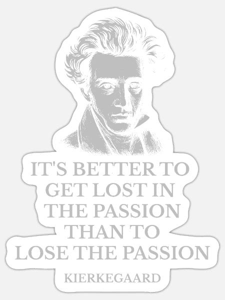 Kierkegaard-Passionszitat - Sticker Größe S (10 x 10 cm) - Mattweiß