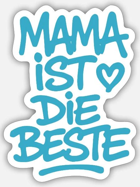 Mama ist die Beste - Sticker Größe S (10 x 10 cm) - Mattweiß