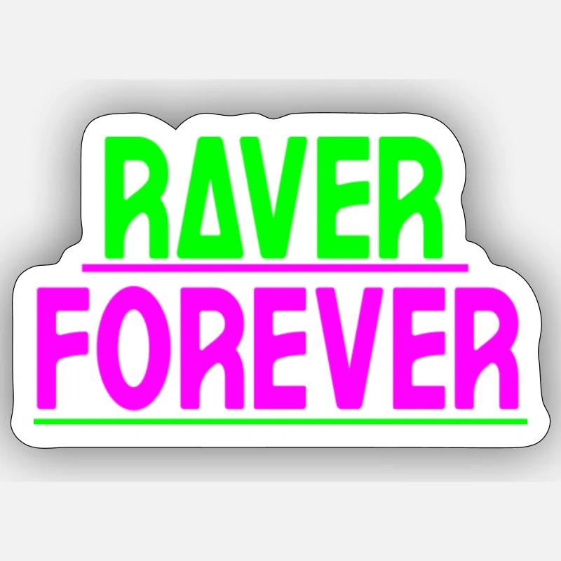 Raver forever Sticker size S (10 x 10 cm)