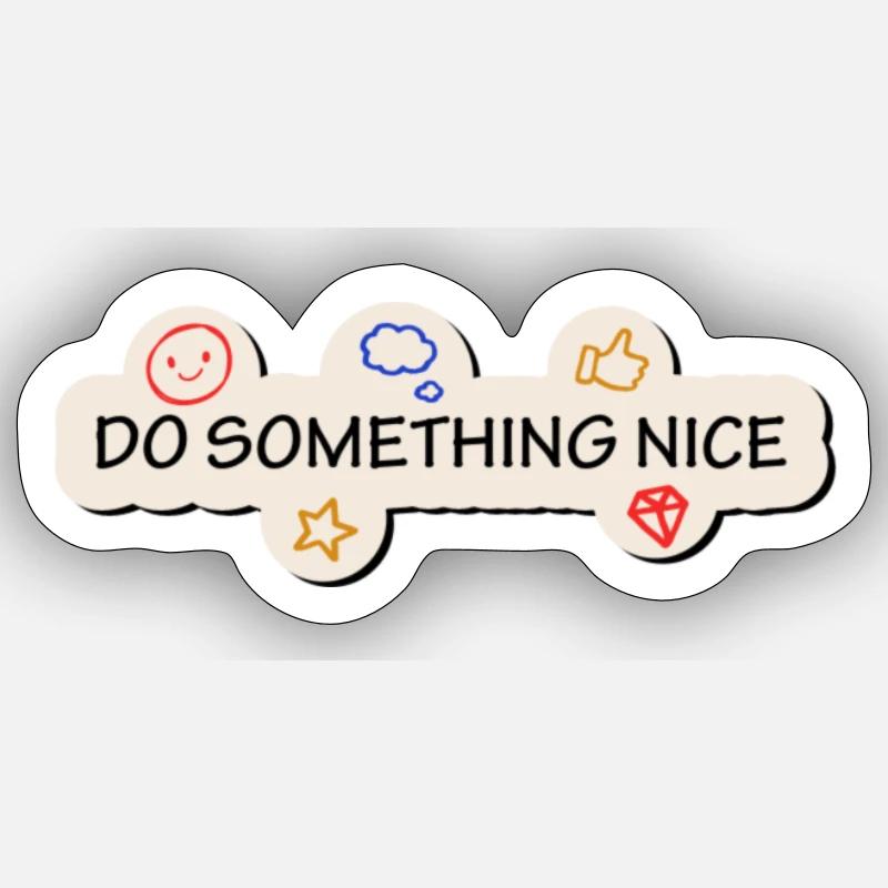 Faites quelque chose de gentil Sticker taille S (10 x 10 cm)