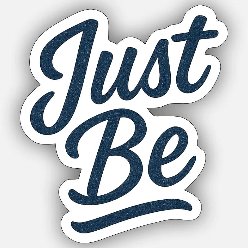 Just Be - Sticker Größe S (10 x 10 cm) - Mattweiß